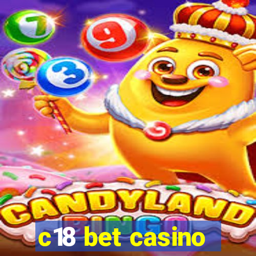 c18 bet casino